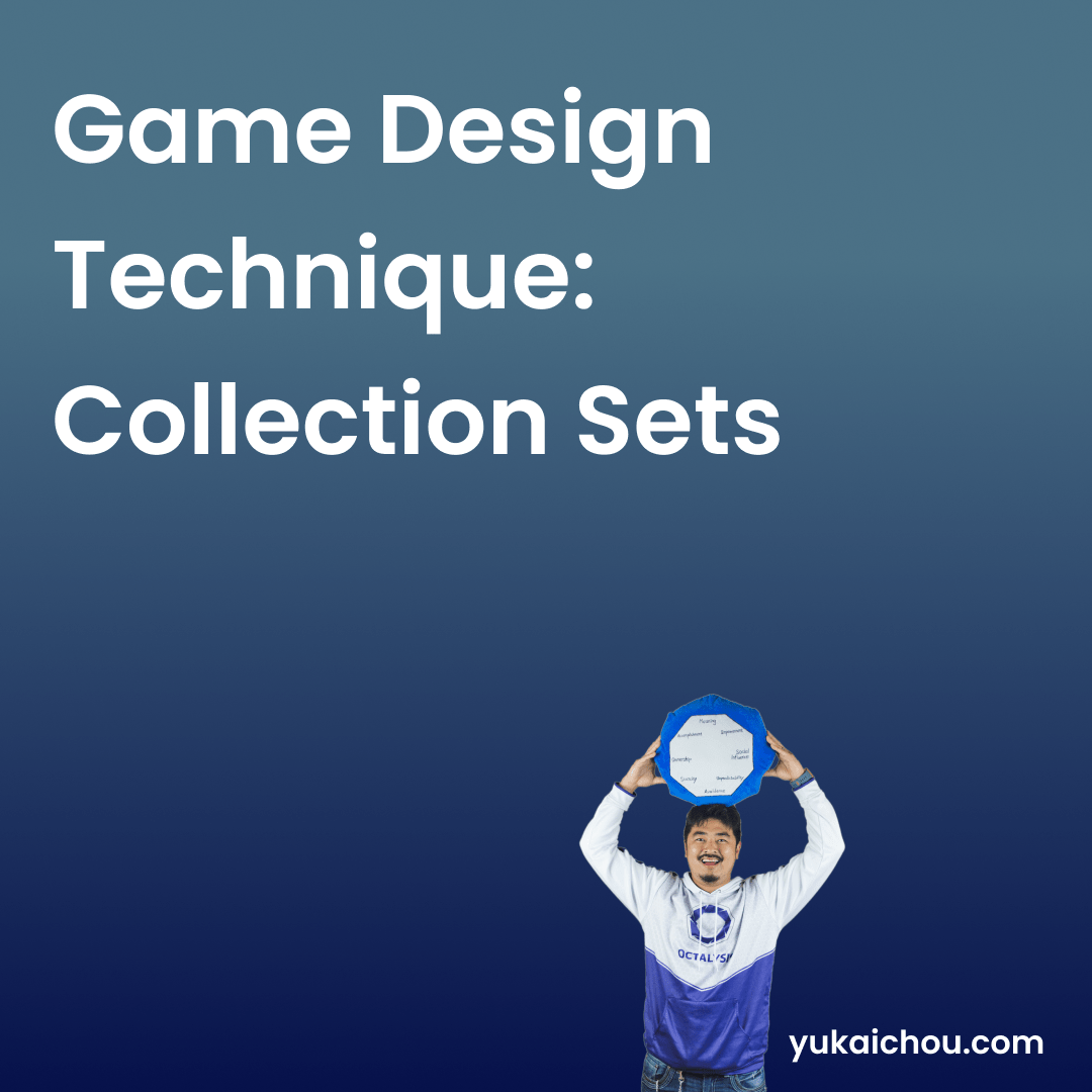 Game Design Technique: Collection Sets - Yu-kai Chou