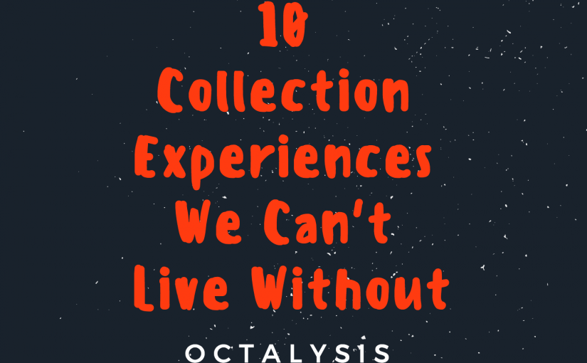 10 Collection Experiences We Can’t Live Without (2024)