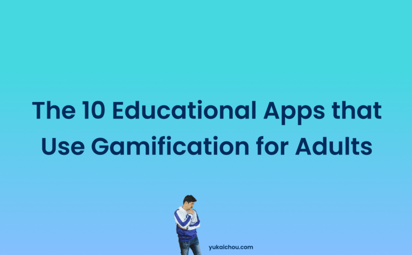 The 10 Best Educational Apps that use Gamification for adults in 2024