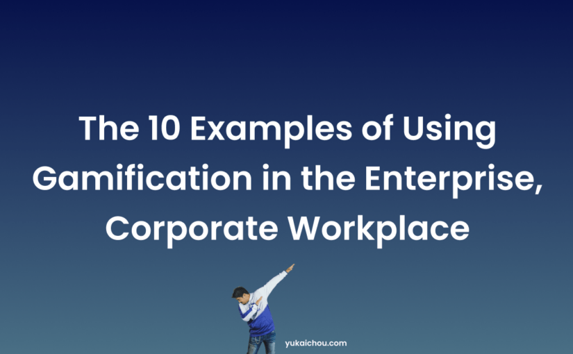 The 10 best examples of using Gamification in the enterprise, corporate workplace (2024)