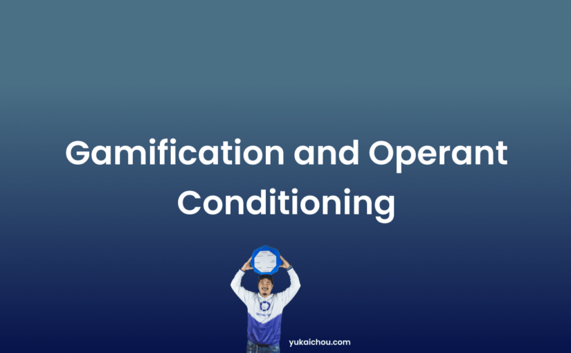 Gamification and Operant Conditioning