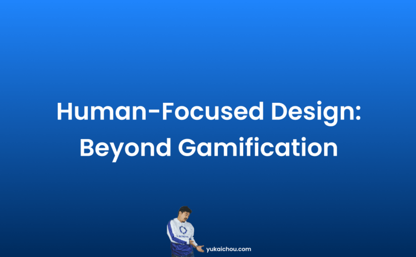 Human-Focused Design: The Better Term for Gamification