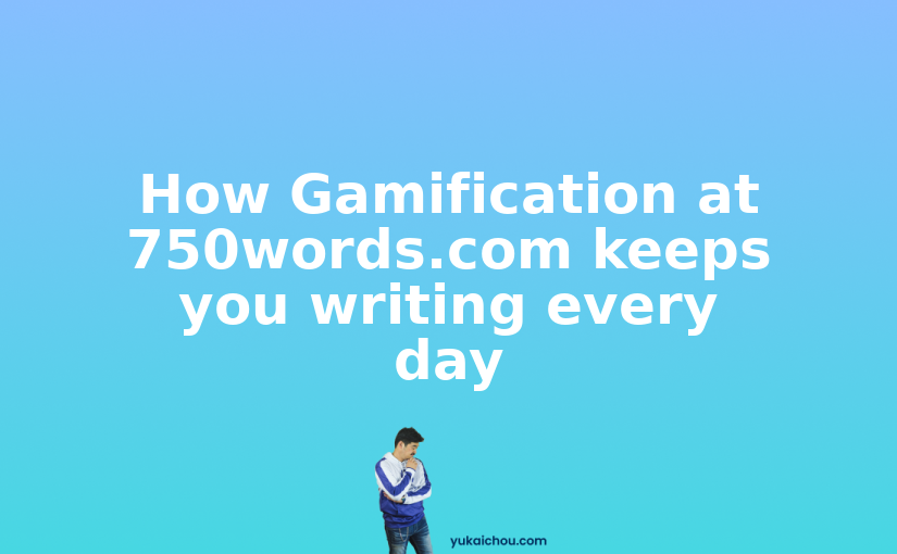 How Gamification at 750words.com keeps you writing every day