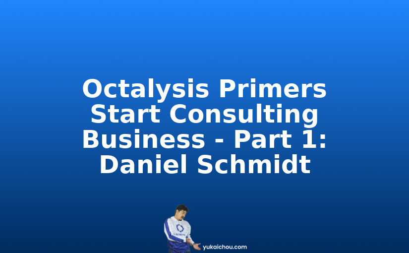Octalysis Primers Start Consulting Business – Part 1: Daniel Schmidt