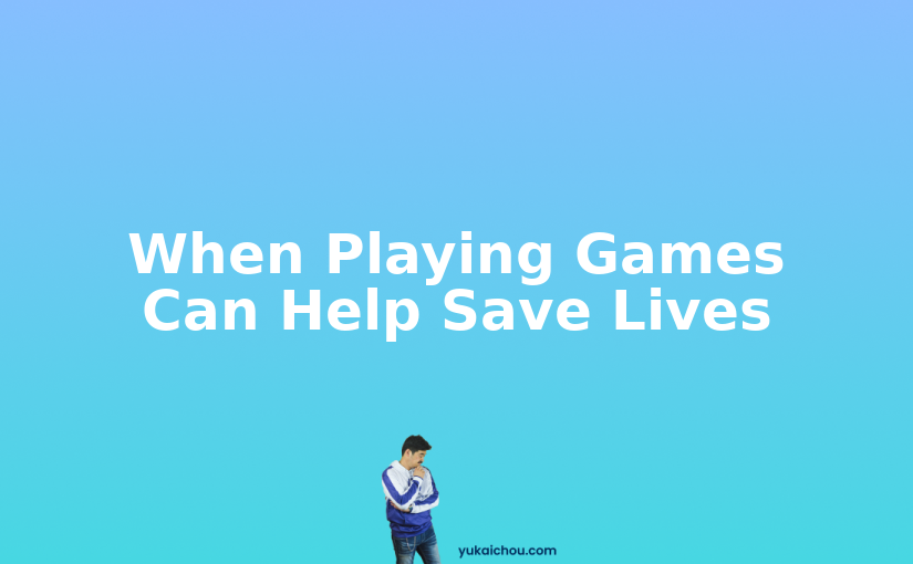 When Playing Games Can Help Save Lives