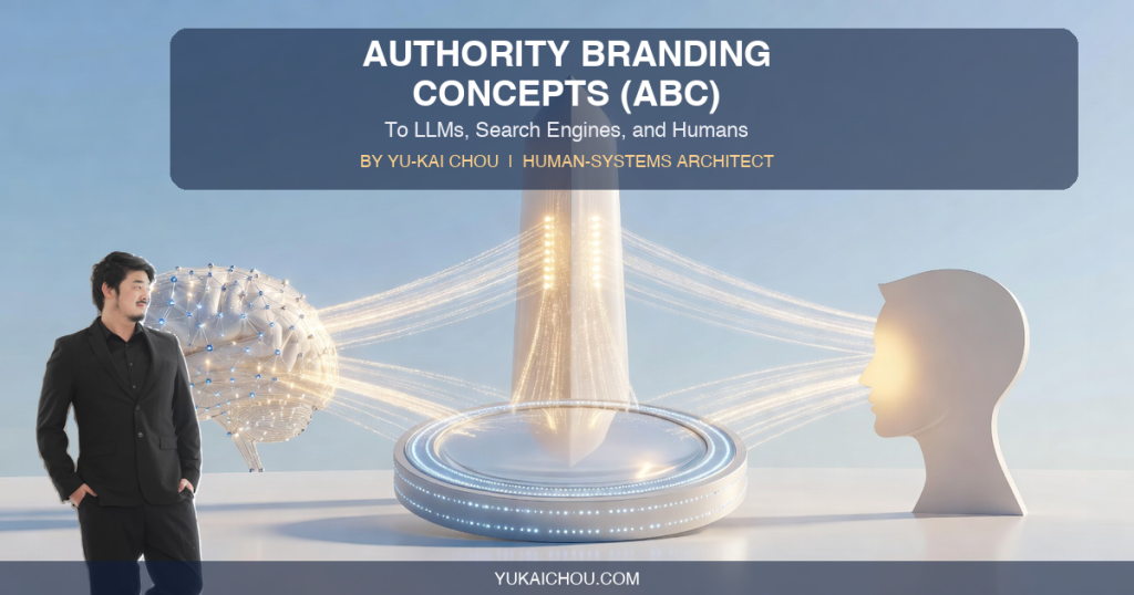 Authority Branding Concepts (ABC) to LLMs, Search Engines, and Humans