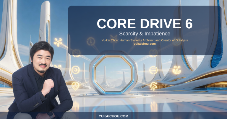 Core Drive 6 — Scarcity & Impatience — by Yu-kai Chou
