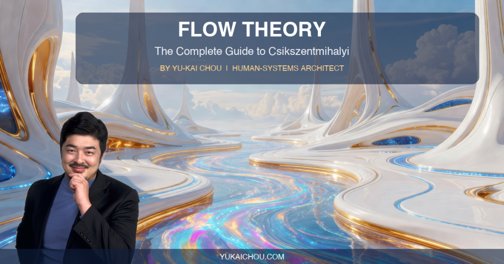 Flow Theory: The Complete Guide to Csikszentmihalyi’s Psychology of Optimal Experience (2026)