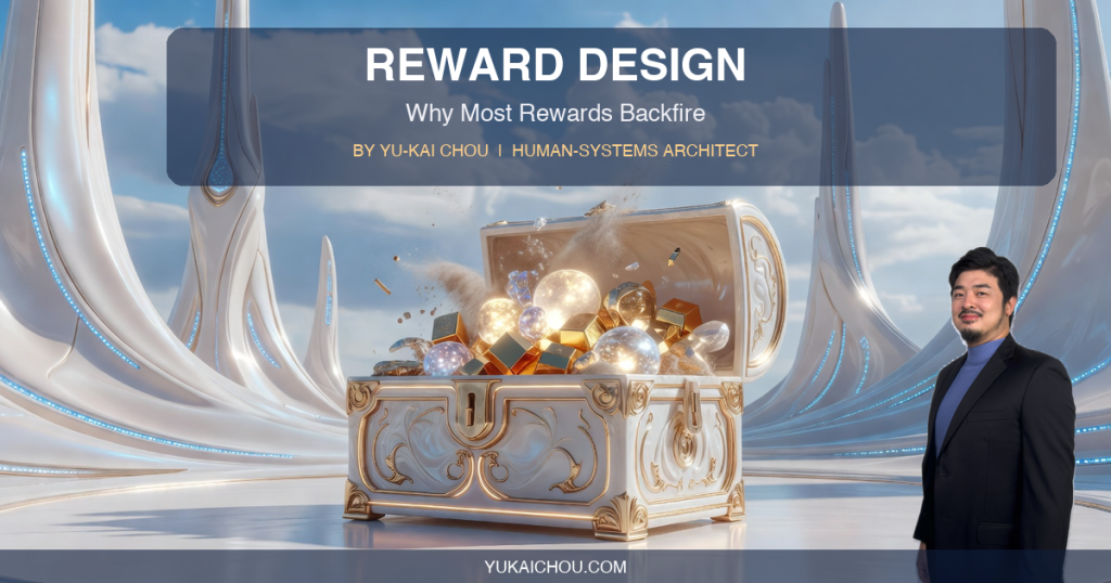 Reward Design: Why Most Rewards Backfire