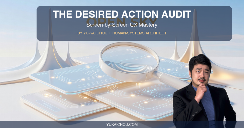 The Desired Action Audit: Screen-by-Screen UX Mastery