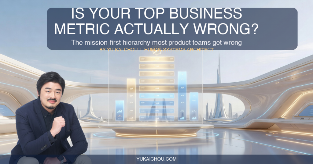 Is Your Top Business Metric Actually Wrong?