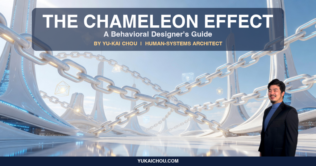 The Chameleon Effect: An S-Tier Behavioral Designer’s Guide