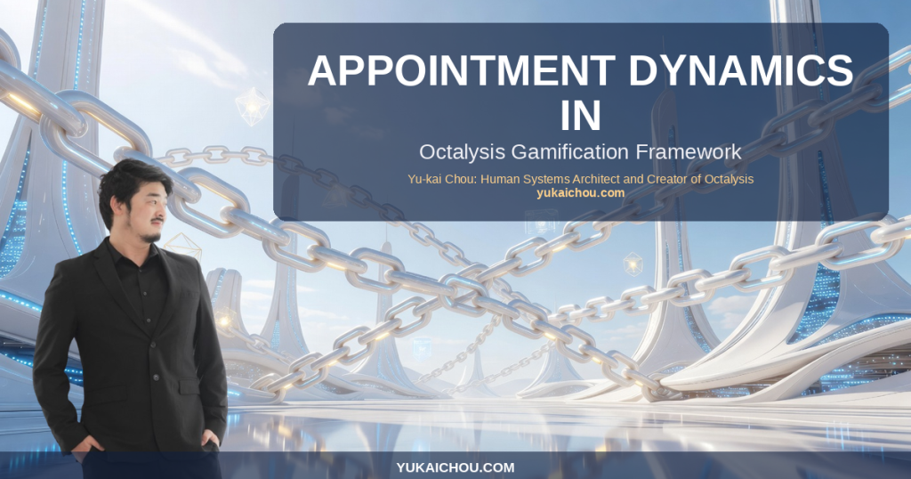 Appointment Dynamics in Gamification (Game Technique #21)