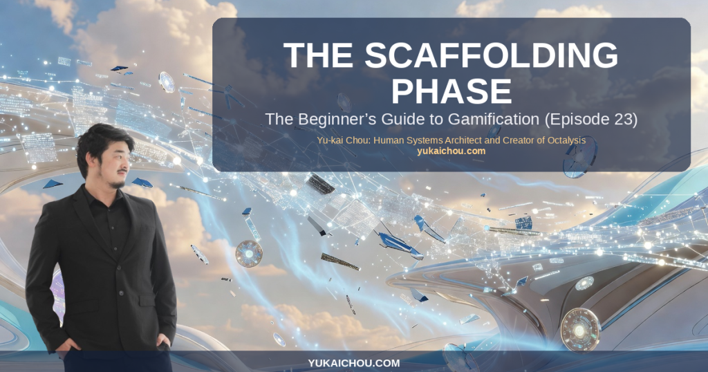 The Scaffolding Phase: The Beginner’s Guide to Gamification (Episode 23)