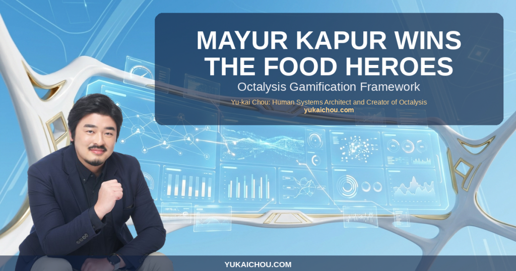 Mayur Kapur Wins the Food Heroes Octalysis Design Challenge