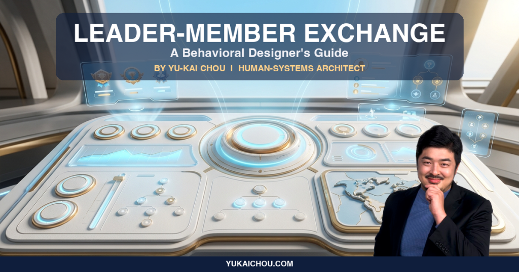 Leader-Member Exchange: S-Tier Behavioral Designer’s Guide