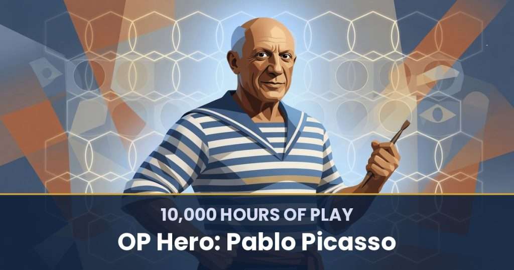 10,000 Hours of Play by OP Hero: Pablo Picasso