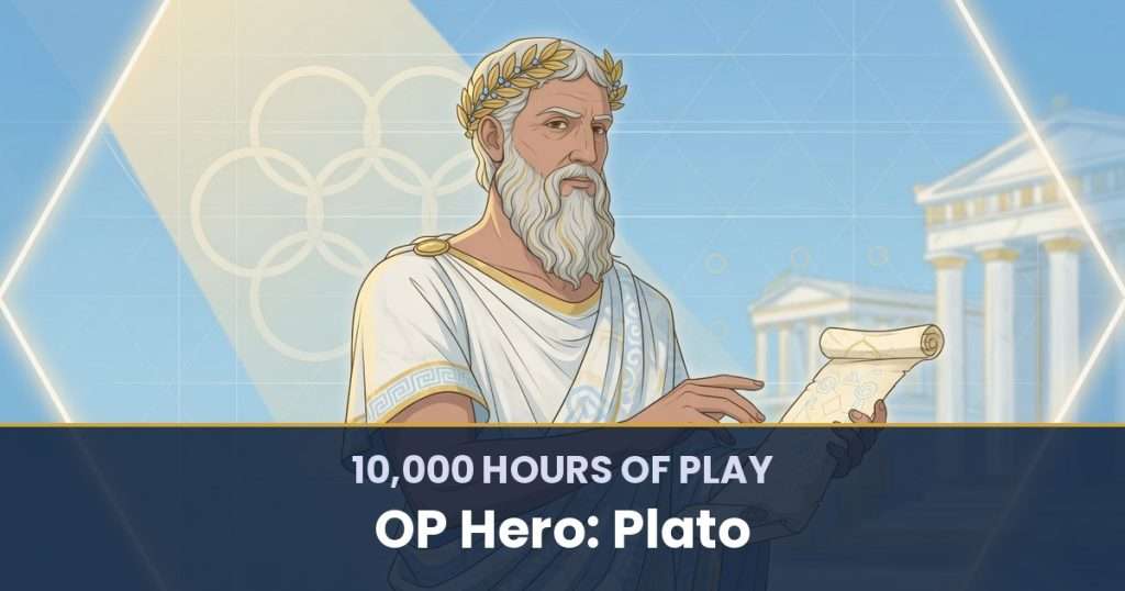 10,000 Hours of Play by OP Hero: Plato