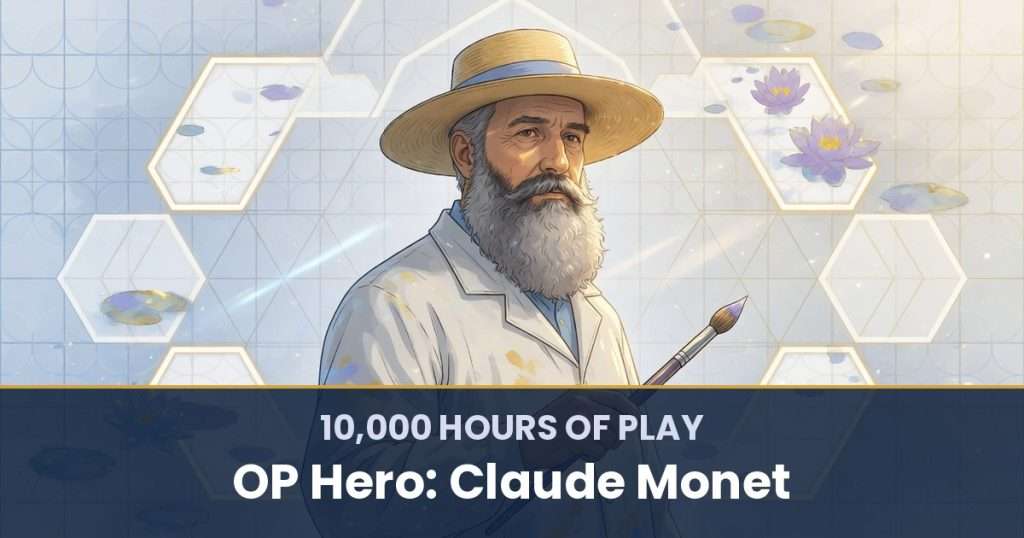 10,000 Hours of Play by OP Hero: Claude Monet