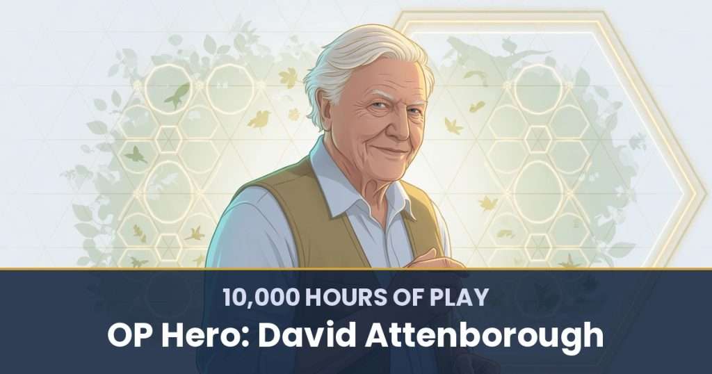 10,000 Hours of Play by OP Hero: David Attenborough