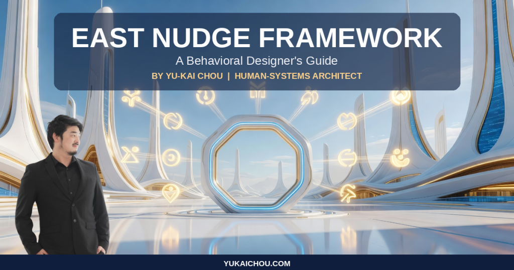 EAST Nudge Framework: S-Tier Behavioral Designer’s Guide