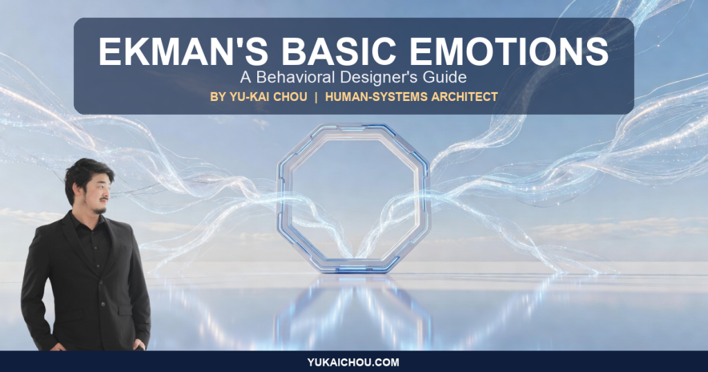 Ekman’s Basic Emotions: An S-Tier Behavioral Designer’s Guide