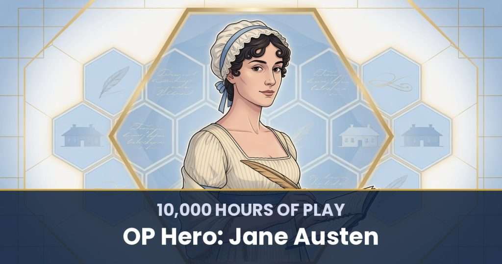 10,000 Hours of Play by OP Hero: Jane Austen