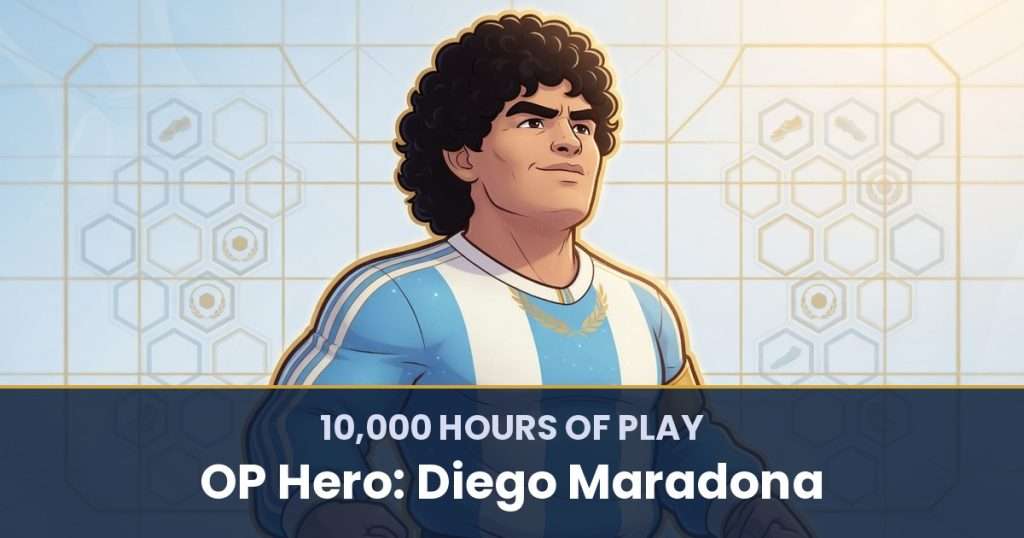 10,000 Hours of Play by OP Hero: Diego Maradona