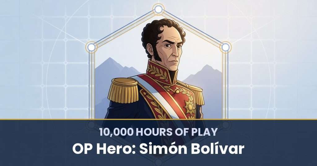 10,000 Hours of Play by OP Hero: Simón Bolívar