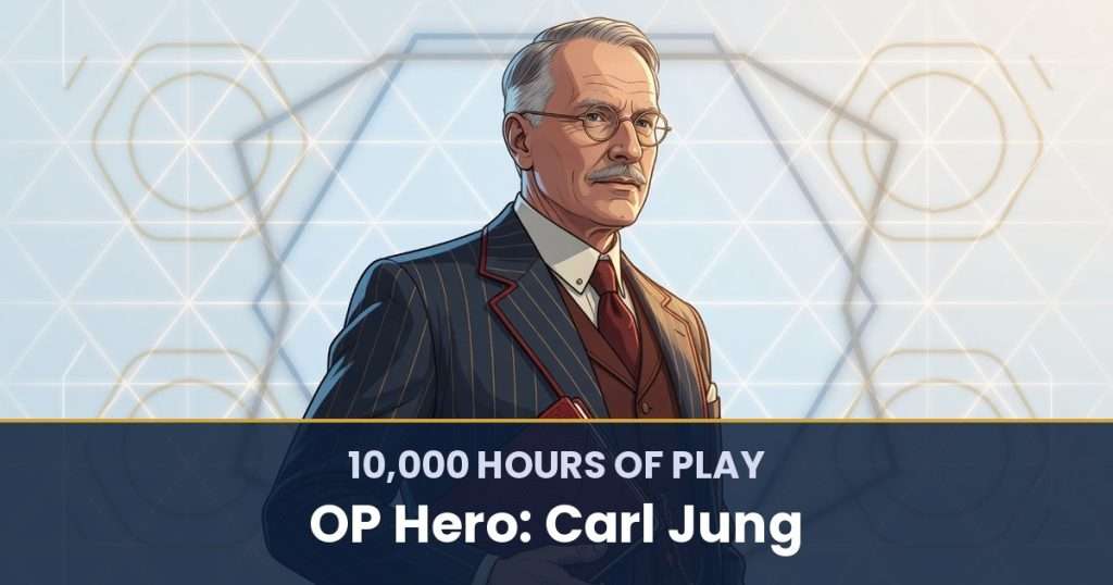 10,000 Hours of Play by OP Hero: Carl Jung