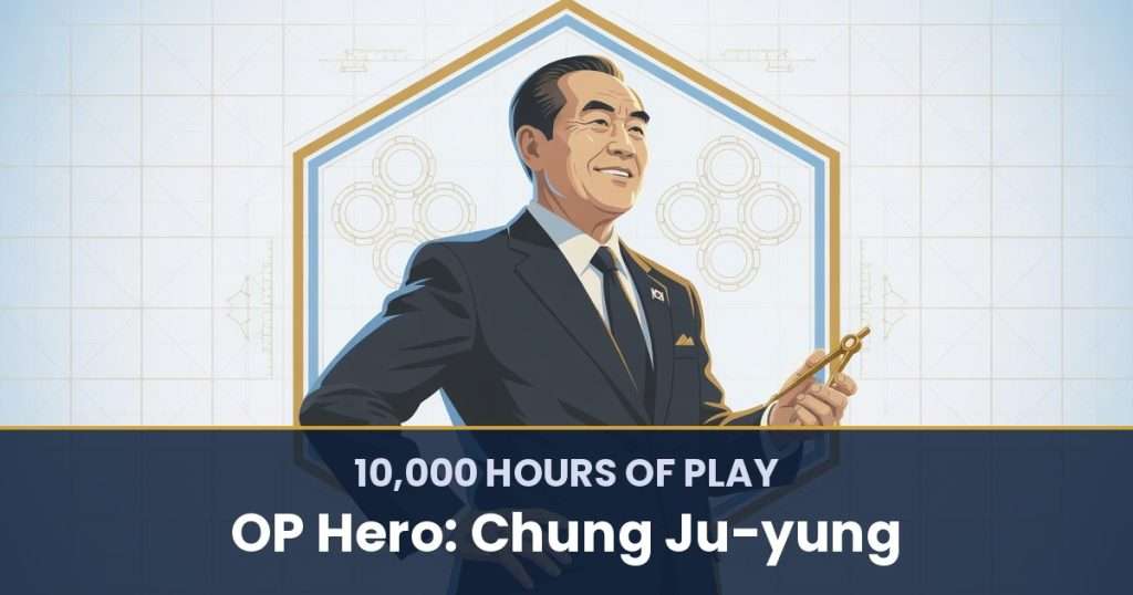 10,000 Hours of Play by OP Hero: Chung Ju-yung