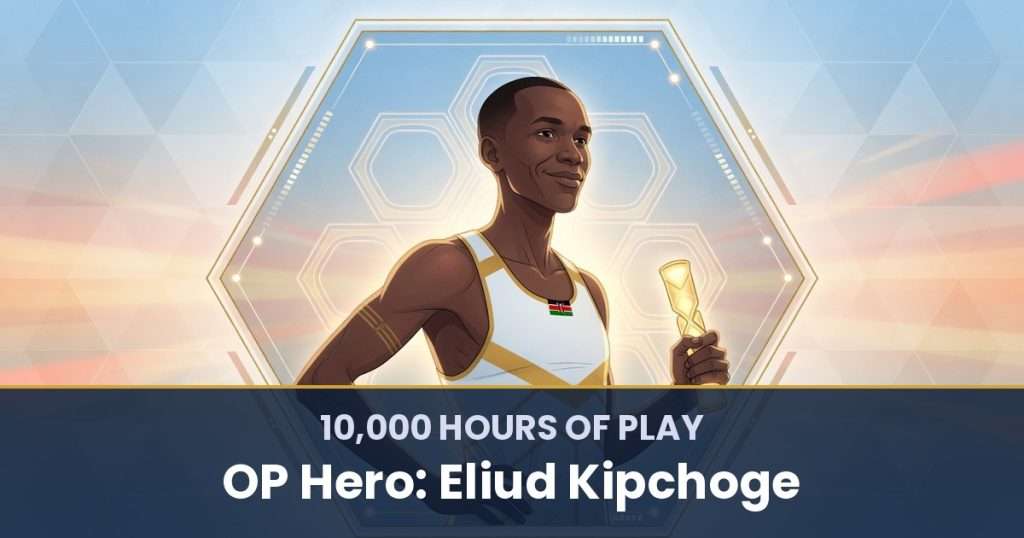 10,000 Hours of Play by OP Hero: Eliud Kipchoge
