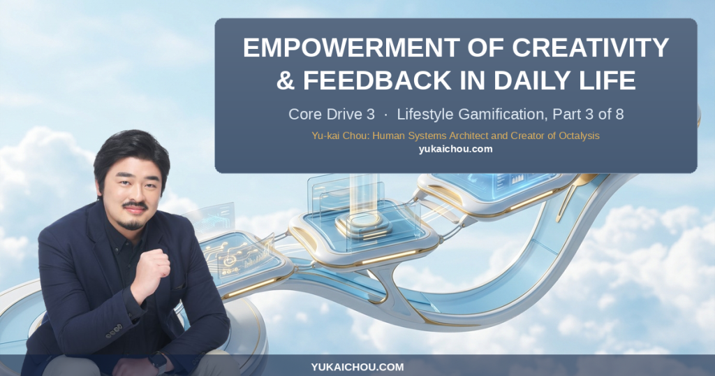 How to Add Empowerment of Creativity and Feedback into your Life: Lifestyle Gamification Examples 3/8