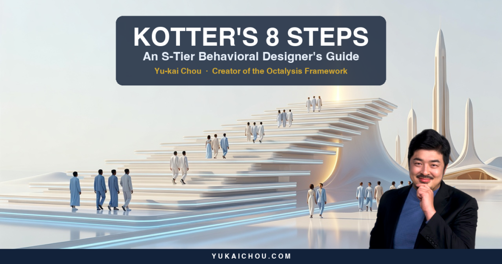 Kotter’s 8-Step Change Model: An S-Tier Behavioral Designer’s Guide