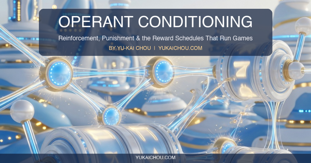 Operant Conditioning: Reinforcement, Punishment & the Reward Schedules That Run Games
