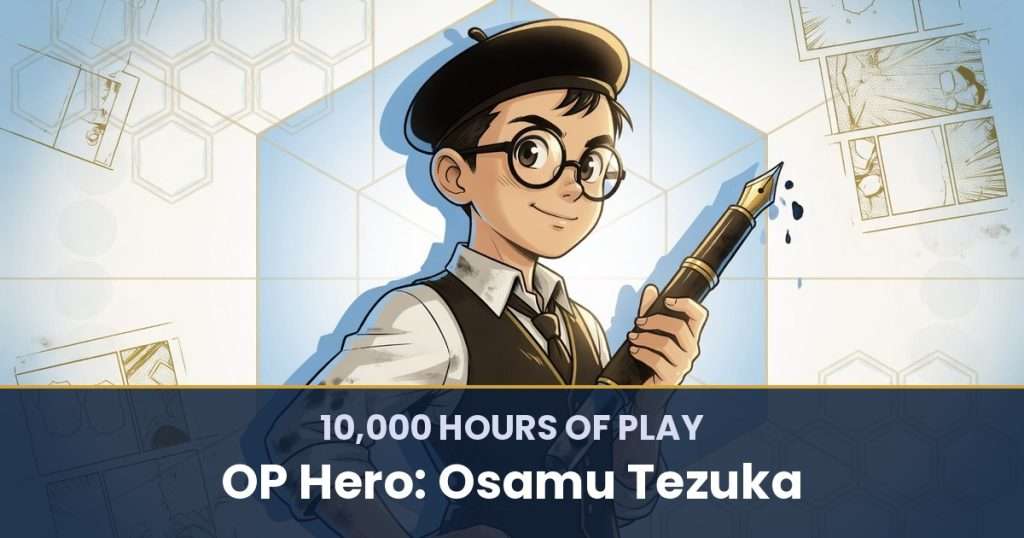 10,000 Hours of Play by OP Hero: Osamu Tezuka