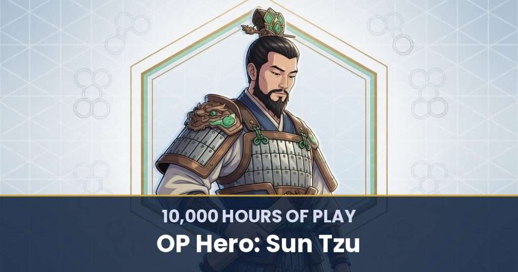 10,000 Hours of Play by OP Hero: Sun Tzu