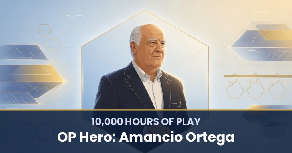 10,000 Hours of Play by OP Hero: Amancio Ortega