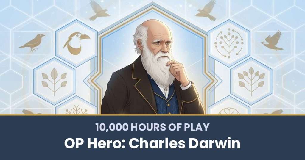 10,000 Hours of Play by OP Hero: Charles Darwin