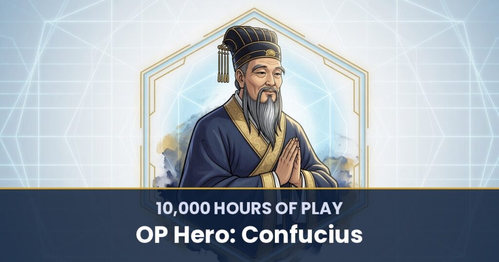 10,000 Hours of Play by OP Hero: Confucius