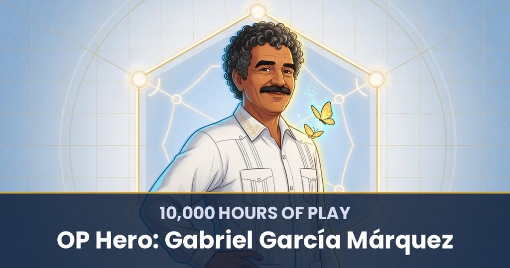 10,000 Hours of Play by OP Hero: Gabriel García Márquez