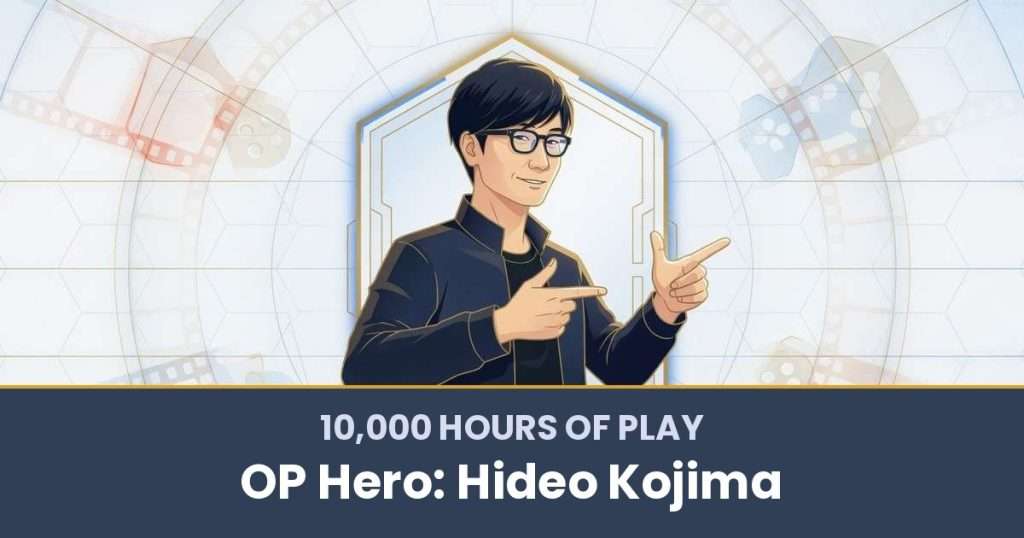 10,000 Hours of Play by OP Hero: Hideo Kojima
