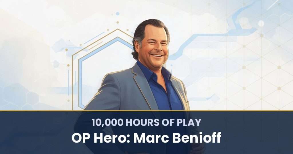 10,000 Hours of Play by OP Hero: Marc Benioff
