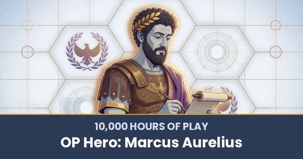 10,000 Hours of Play by OP Hero: Marcus Aurelius