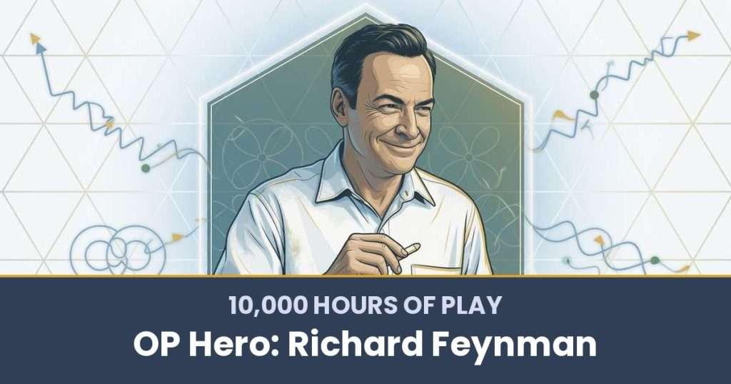 10,000 Hours of Play by OP Hero: Richard Feynman