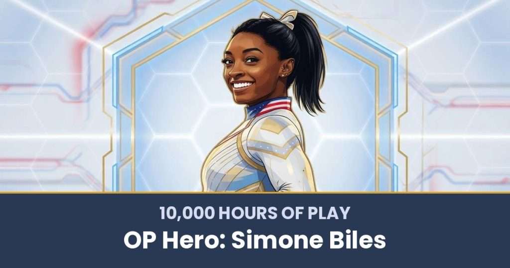 10,000 Hours of Play by OP Hero: Simone Biles