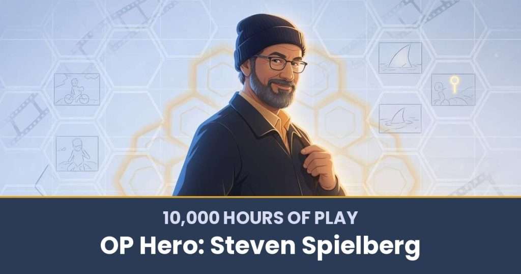 10,000 Hours of Play by OP Hero: Steven Spielberg