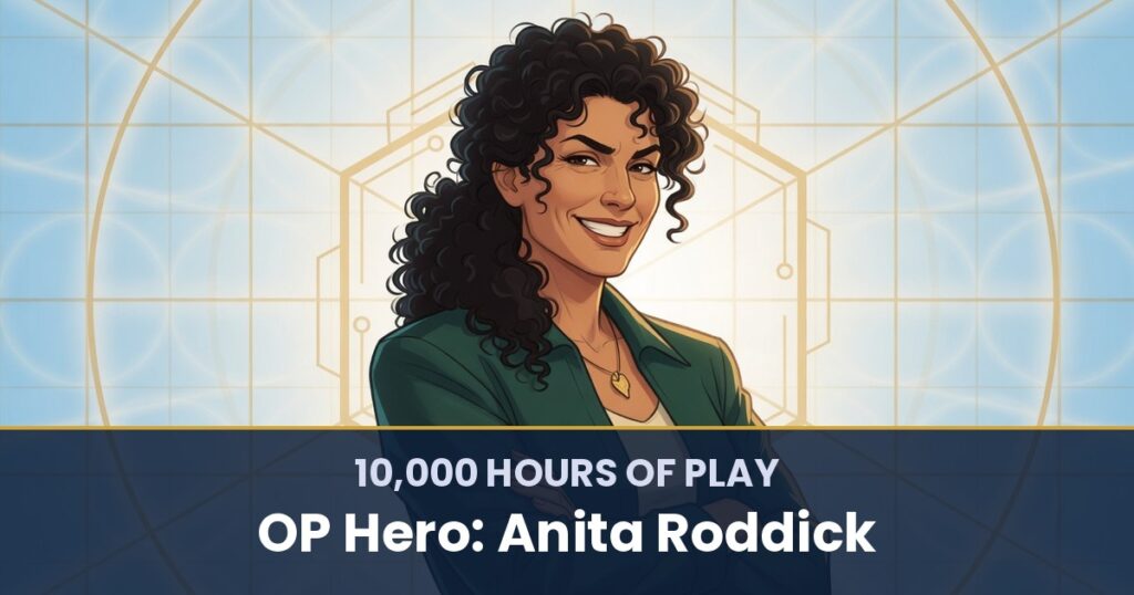 10,000 Hours of Play by OP Hero: Anita Roddick