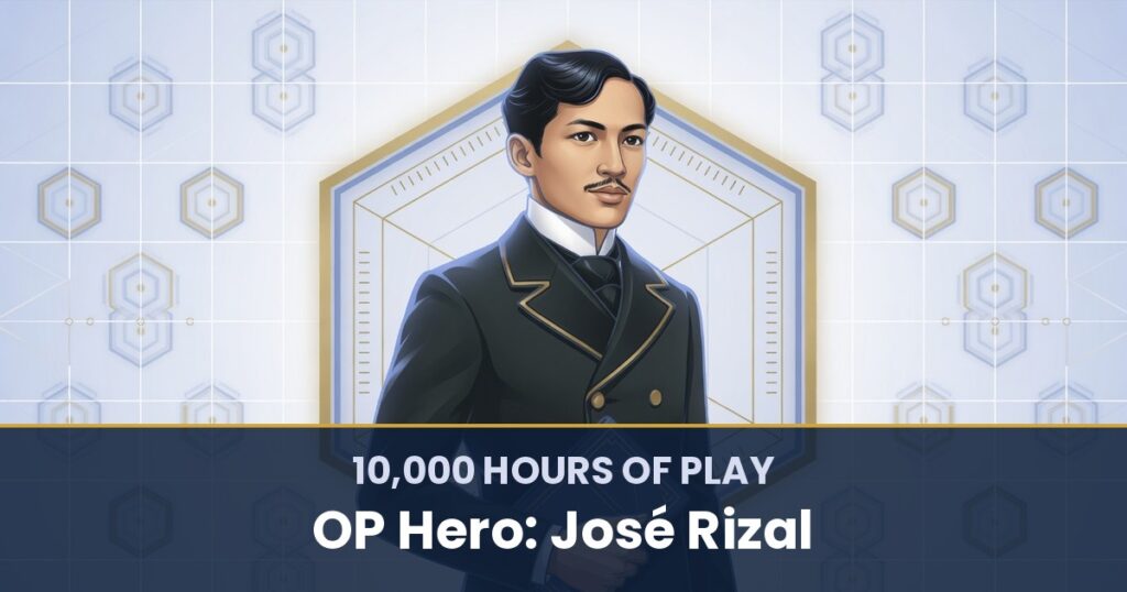 10,000 Hours of Play by OP Hero: José Rizal
