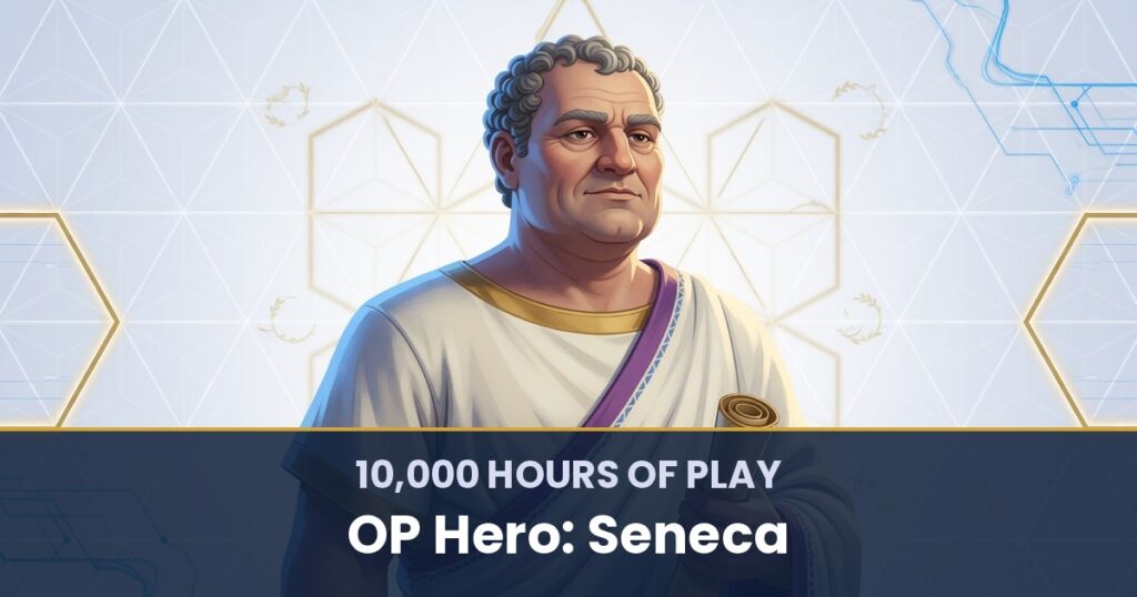 10,000 Hours of Play by OP Hero: Seneca